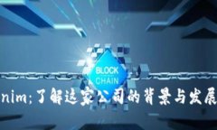 Tokenim：了解这家公司的背