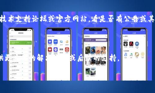 看起来您提到的问题与苹果及其应用程序或服务中使用的Token相关。如果苹果设备无法使用某个Token，可能是因为多种原因。以下是一些常见问题和解决方法：

### 常见问题及解决方案

1. Token失效或过期
如果你在使用某个Token（如API访问Token、认证Token等），首先要检查该Token是否仍然有效。大多数Token会有有效期限制，一旦过期，就会无法再使用你需要的功能。这种情况下，重新生成或请求新的Token将是必需的。

2. 网络连接问题
有时，网络不稳定或连接失败也会导致Token无法正常工作。你可以尝试在不同的网络环境下重新连接，比如切换到Wi-Fi或移动数据，看看问题是否得到解决。

3. 设备兼容性问题
确认你的设备和应用程序都支持使用该Token。有些功能仅限于特定的设备或操作系统版本。如果你的苹果设备系统版本较老，考虑升级到最新版本来获取更好的兼容性。

4. 设置或权限问题
确保你的账户和应用程序都有足够的权限来使用该Token。你可以在设置中检查相关权限，确保一切正常。如果你在使用某个应用时遇到问题，重启应用程序通常能解决一些权限相关的突发问题。

5. 应用或服务的故障
有时，问题可能源于应用程序本身或服务的服务器出现故障。在这种情况下，查看相关的技术支持论坛或官方网站，看是否有公告或其他用户报告了类似的问题。

### 额外建议

如果你仍然无法解决问题，考虑联系苹果的客服或相关应用的技术支持。他们通常能提供更具体的解决方案或后续的支持。

希望这些信息对你有所帮助，如果有其他问题，请随时告知！
